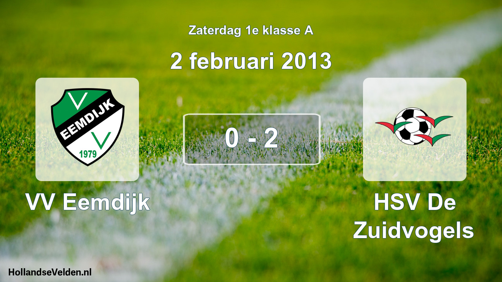 Total number of matches played: VV Eemdijk - HSV De Zuidvogels 0 - 2 (2 February 2013)