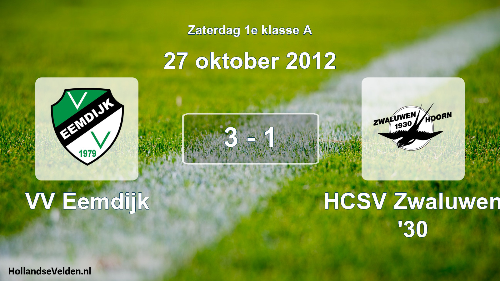 Total number of matches played: VV Eemdijk - Zwaluwen '30 3 - 1 (27 October 2012)