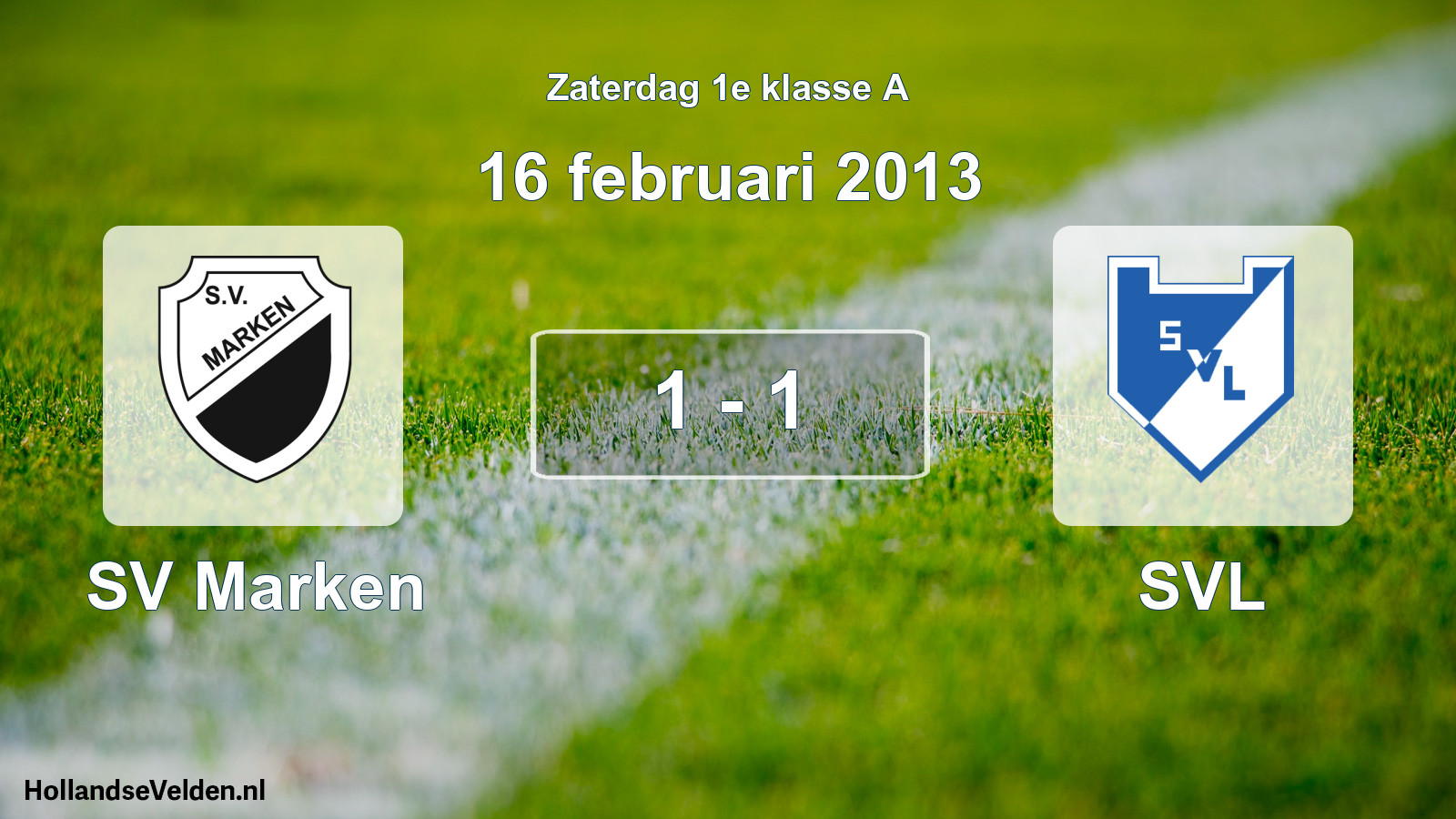 Total number of matches played: SV Marken - SVL 1 - 1 (16 February 2013)