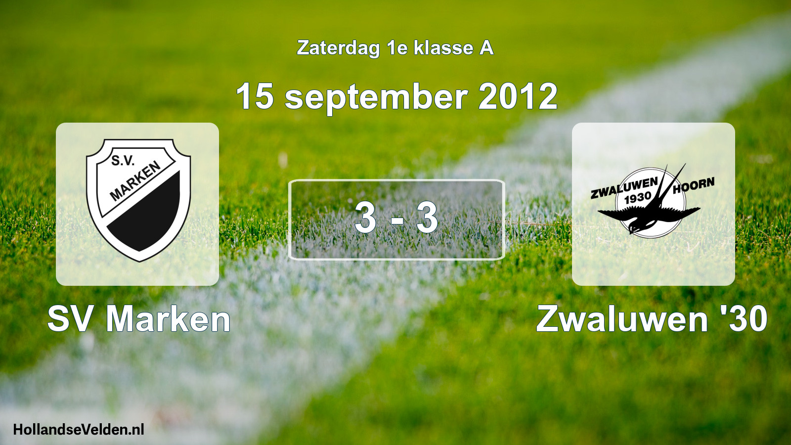 Total number of matches played: SV Marken - Zwaluwen '30 3 - 3 (15 September 2012)