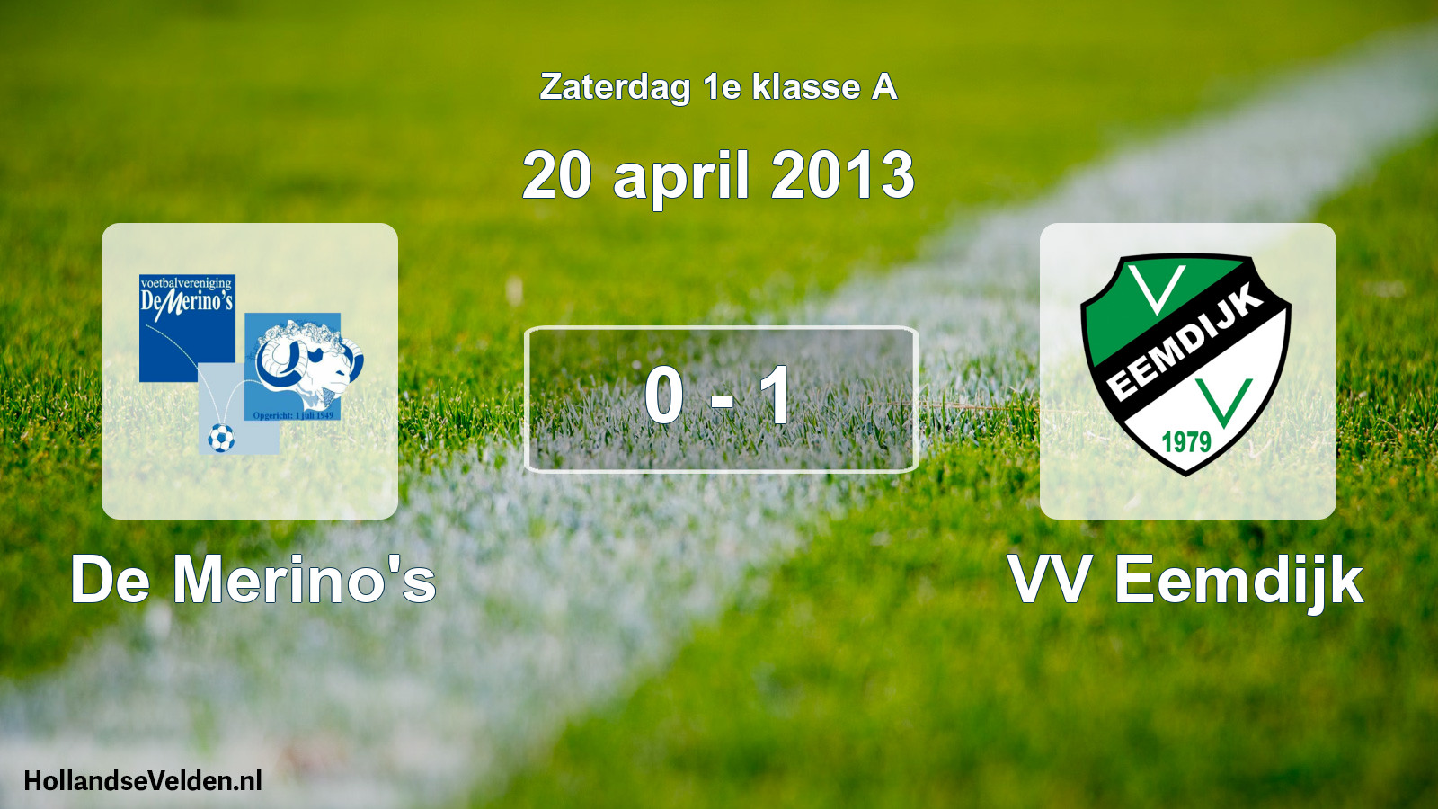 Total number of matches played: De Merino's - VV Eemdijk 0 - 1 (20 April 2013)