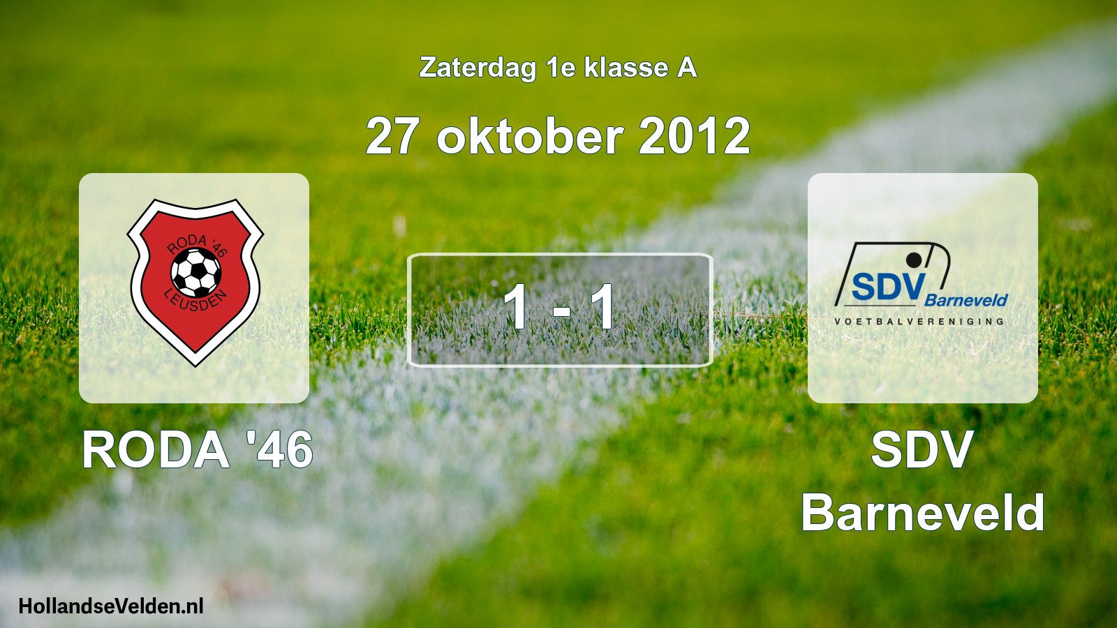 Total number of matches played: RODA '46 - SDV Barneveld 1 - 1 (27 October 2012)