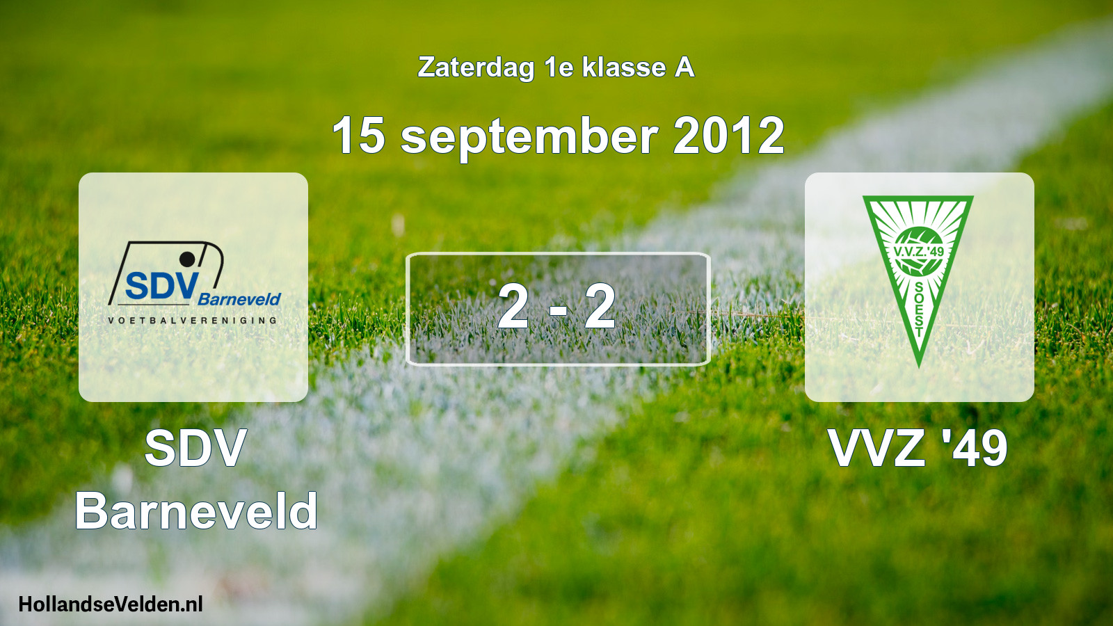 Total number of matches played: SDV Barneveld - VVZ '49 2 - 2 (15 September 2012)