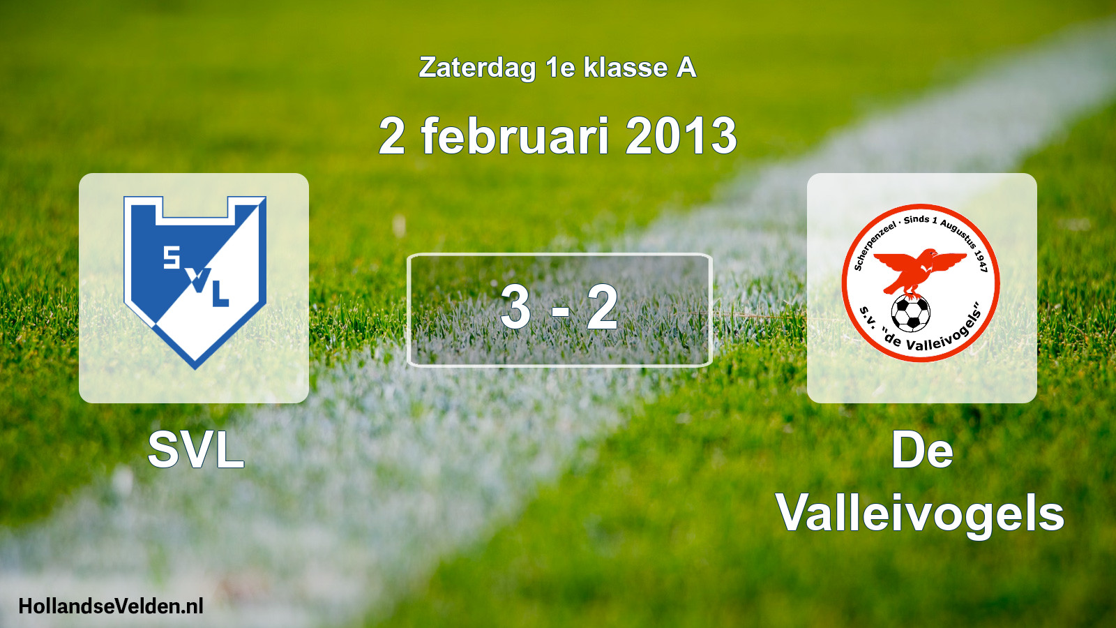 Total number of matches played: SVL - De Valleivogels 3 - 2 (2 February 2013)