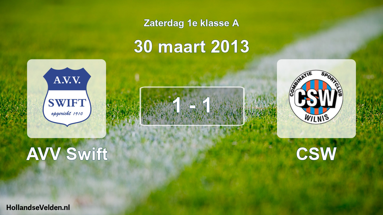 Total number of matches played: AVV Swift - CSW 1 - 1 (30 March 2013)