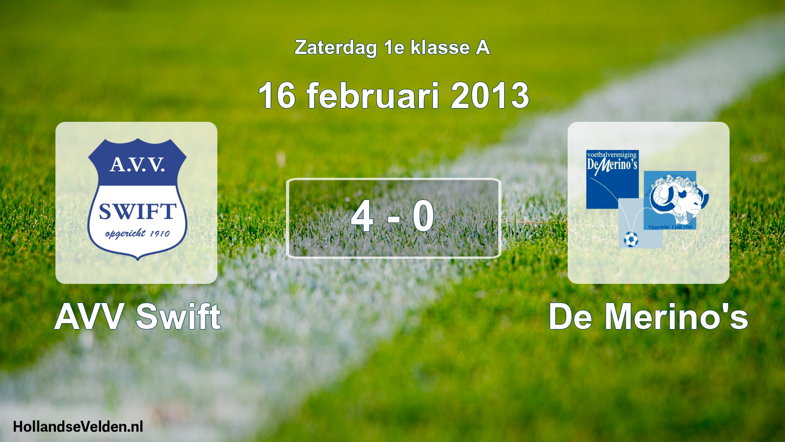 Total number of matches played: AVV Swift - De Merino's 4 - 0 (16 February 2013)