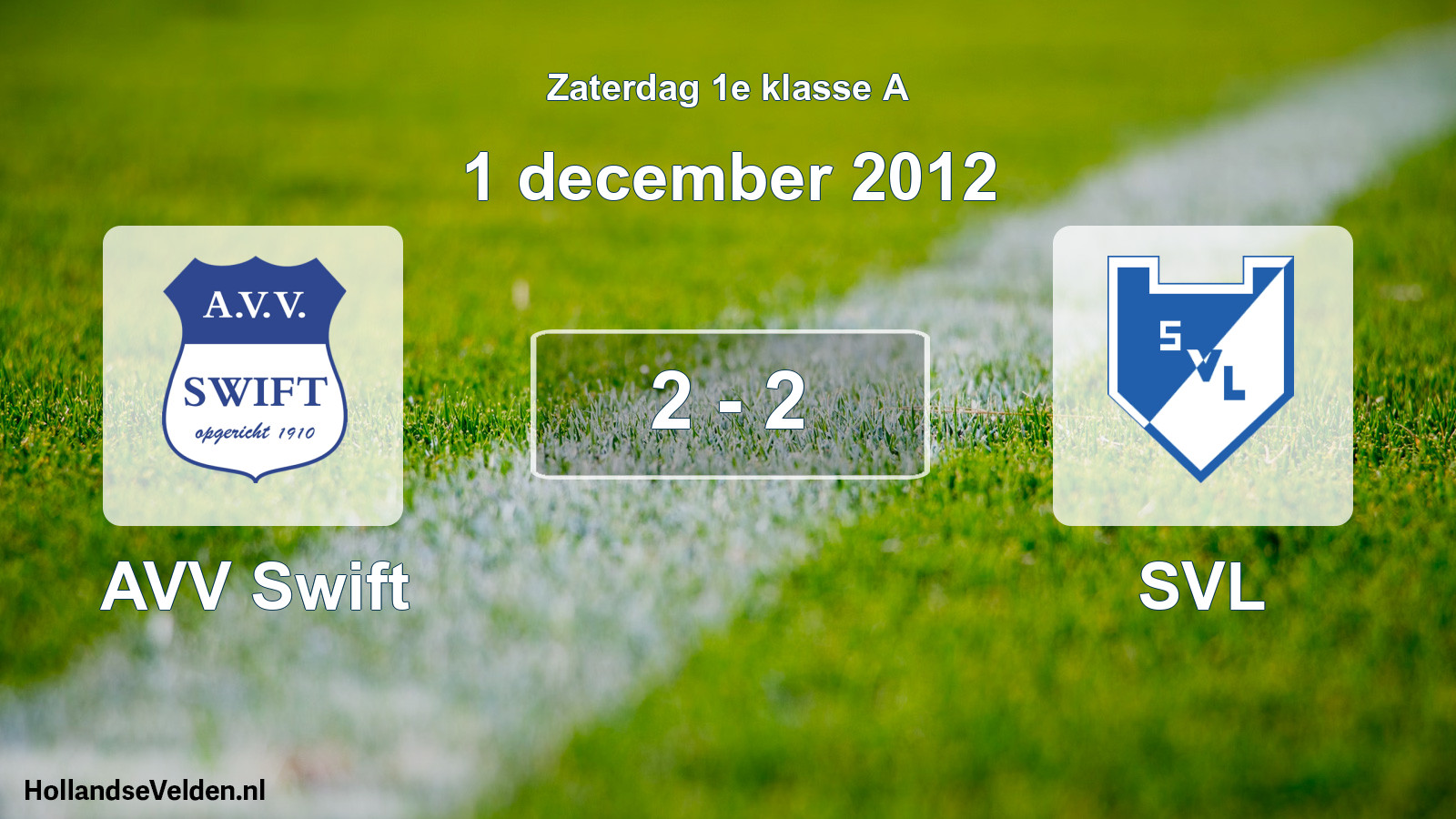 Total number of matches played: AVV Swift - SVL 2 - 2 (1 December 2012)