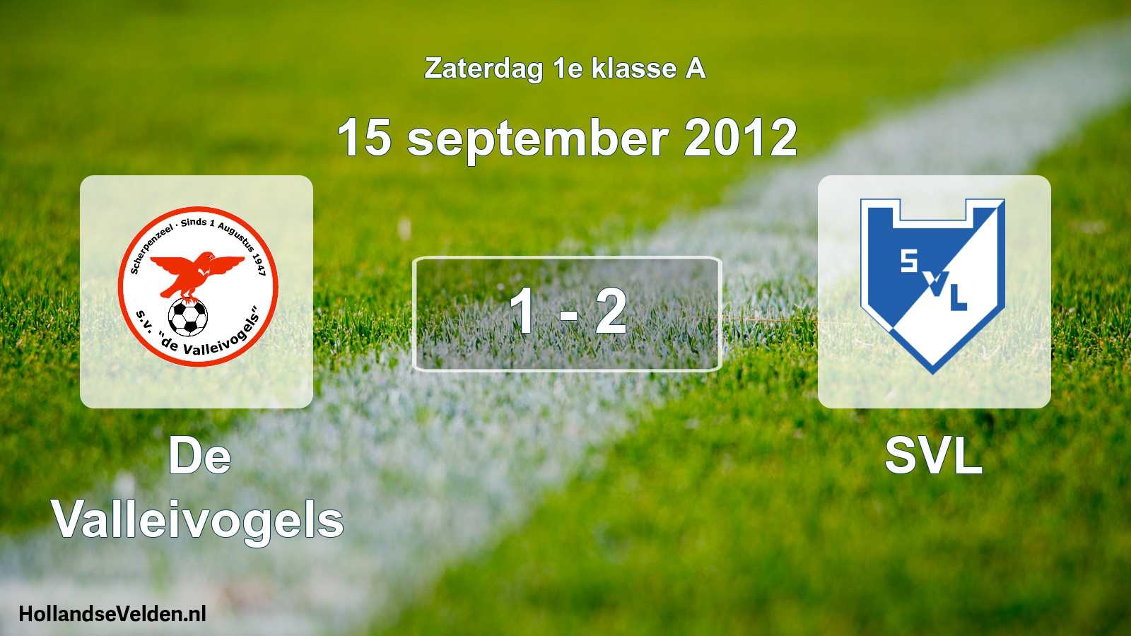 Total number of matches played: De Valleivogels - SVL 1 - 2 (15 September 2012)