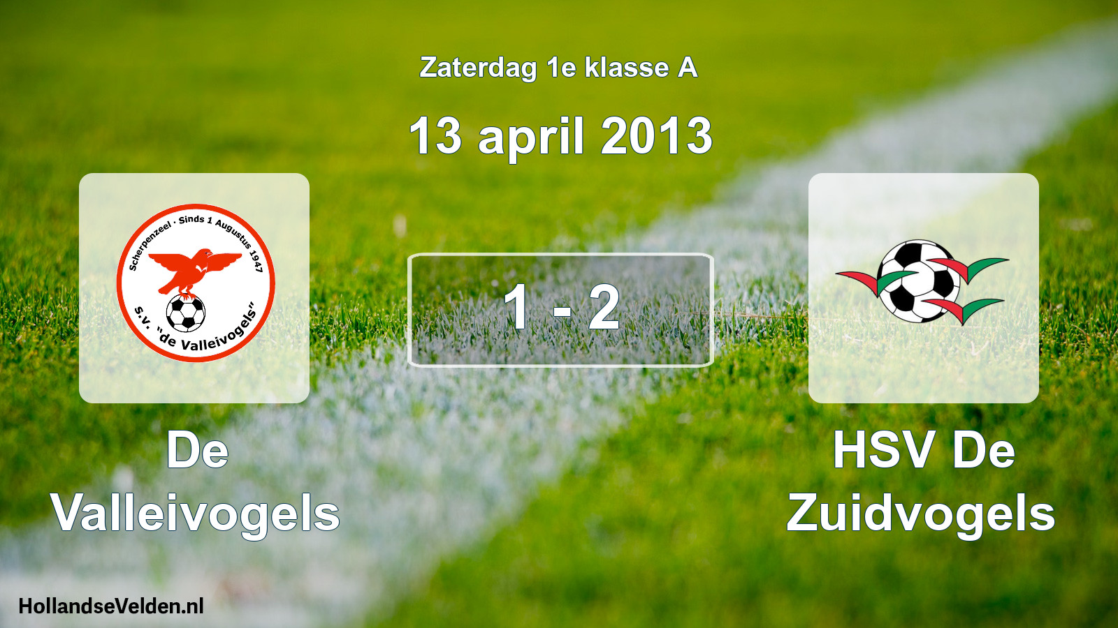 Total number of matches played: De Valleivogels - HSV De Zuidvogels 1 - 2 (13 April 2013)