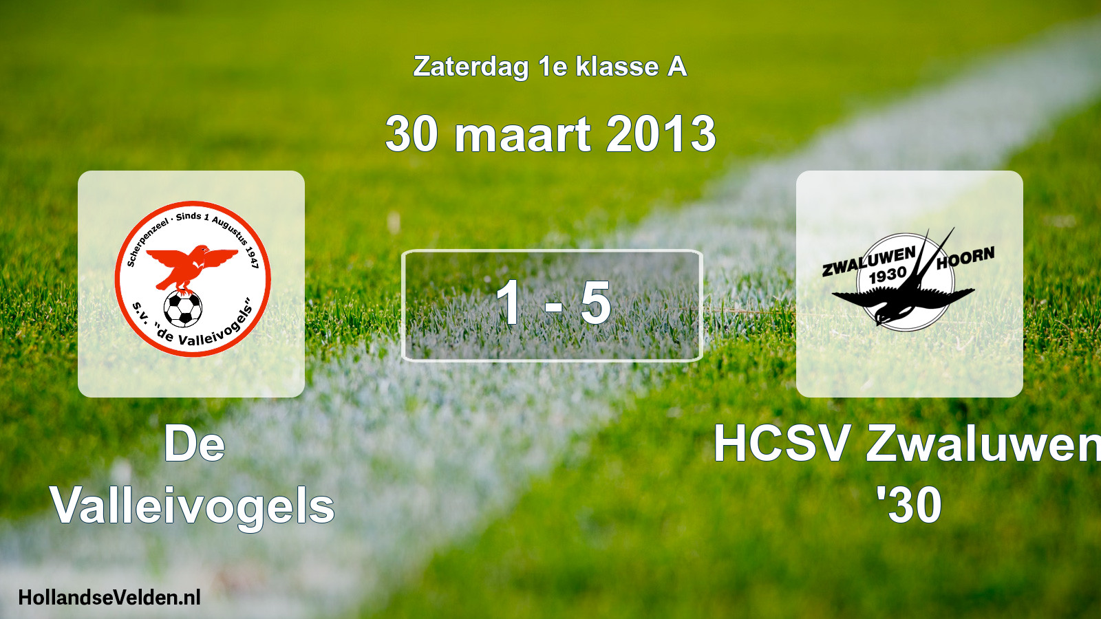 Total number of matches played: De Valleivogels - Zwaluwen '30 1 - 5 (30 March 2013)