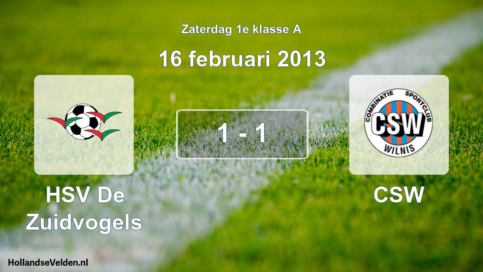Total number of matches played: HSV De Zuidvogels - CSW 1 - 1 (16 February 2013)
