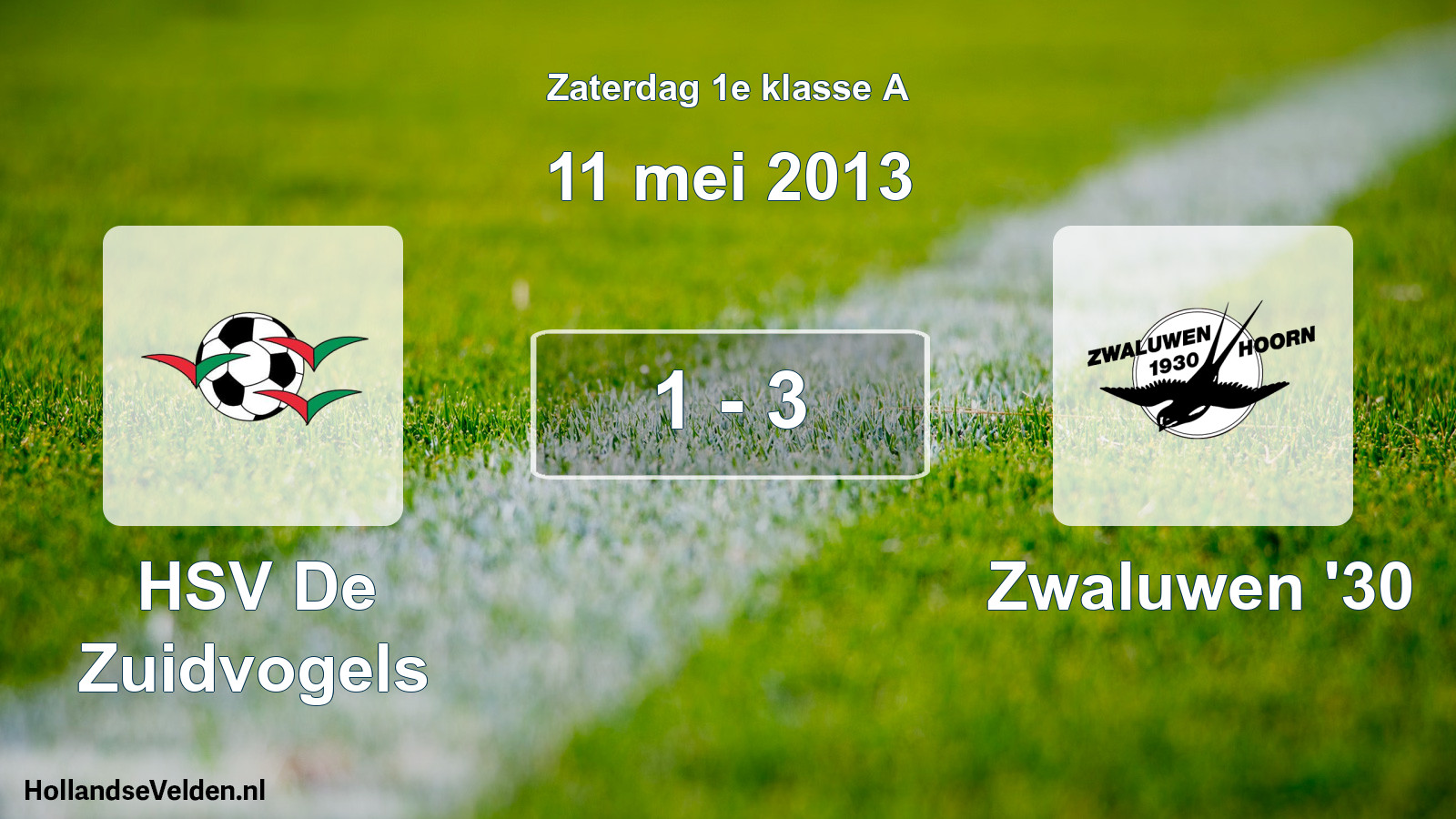 Total number of matches played: HSV De Zuidvogels - Zwaluwen '30 1 - 3 (11 May 2013)