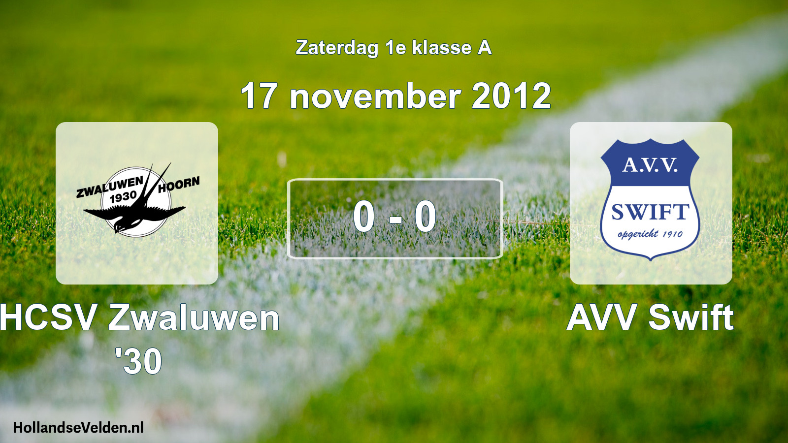 Total number of matches played: Zwaluwen '30 - AVV Swift 0 - 0 (17 November 2012)