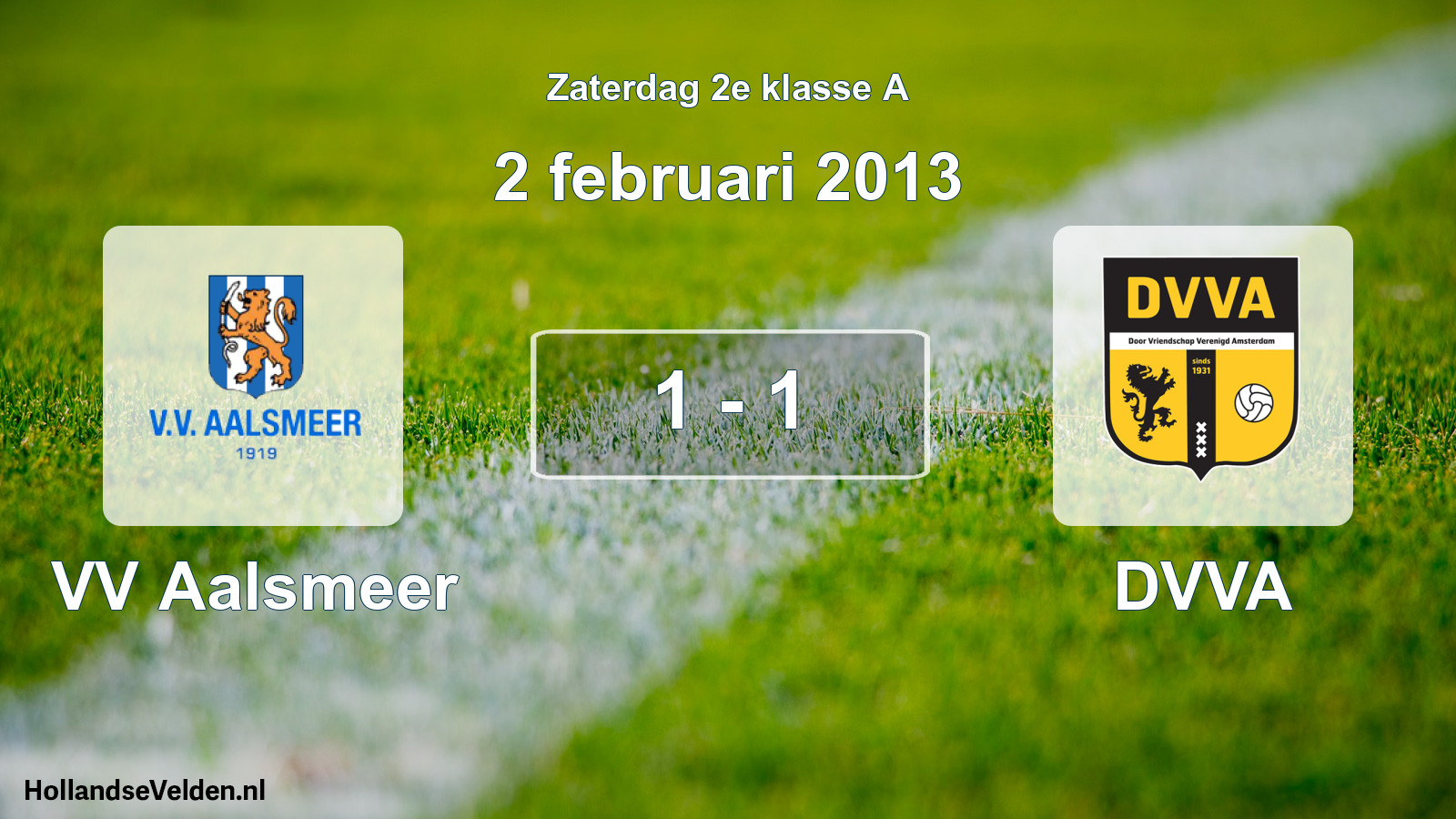 Total number of matches played: VV Aalsmeer - DVVA 1 - 1 (2 February 2013)