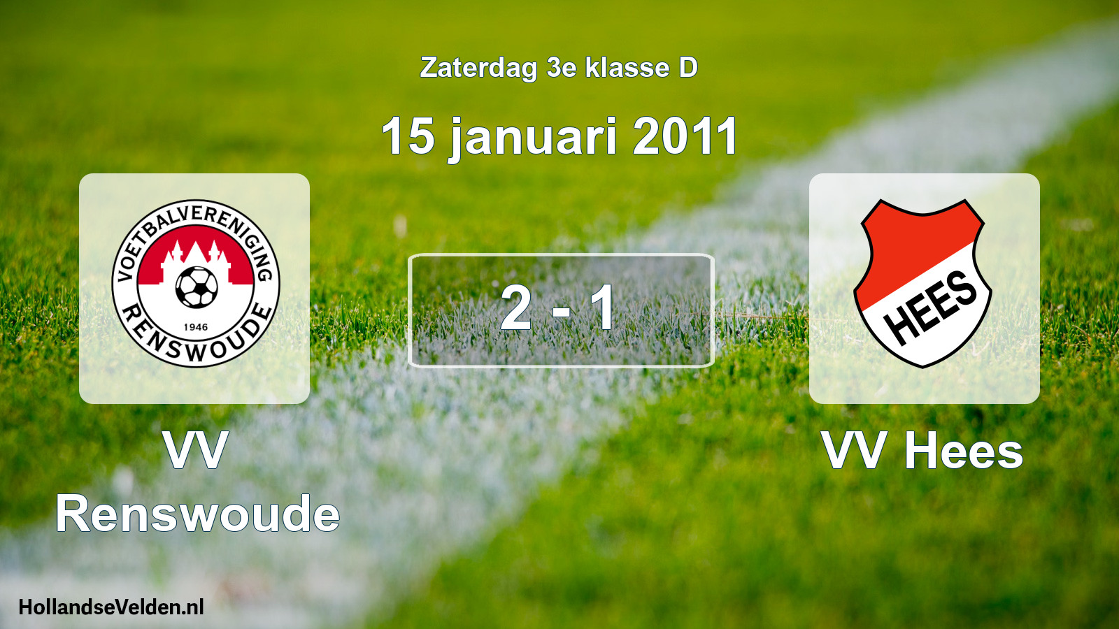 Total number of matches played: VV Renswoude - VV Hees 2 - 1 (15 January 2011)