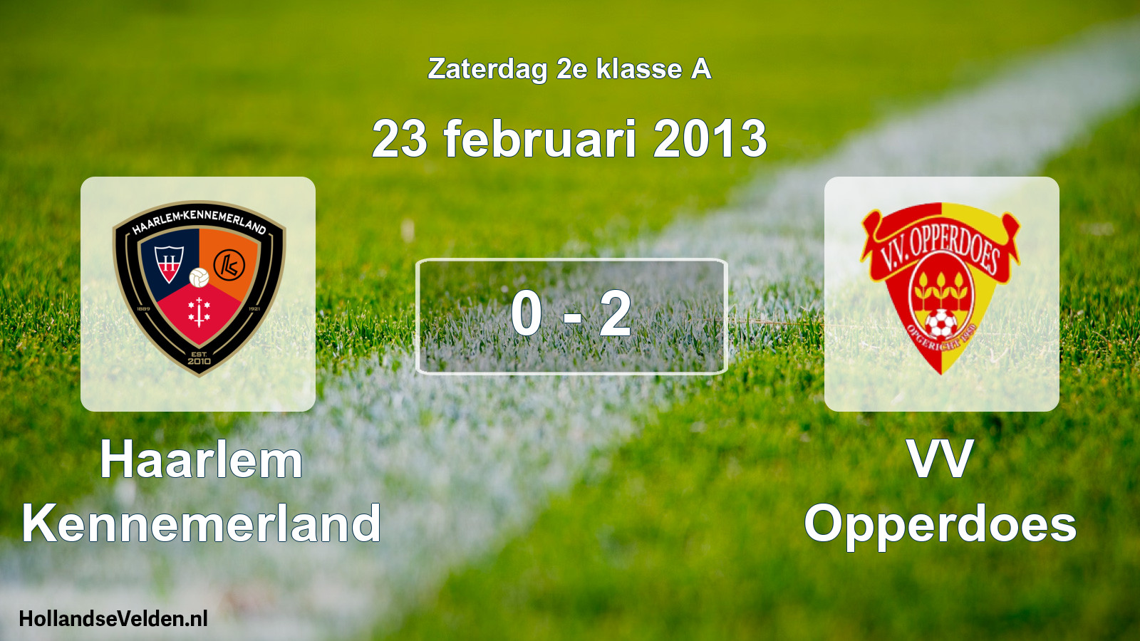 Total number of matches played: Haarlem Kennemerland - VV Opperdoes 0 - 2 (23 February 2013)