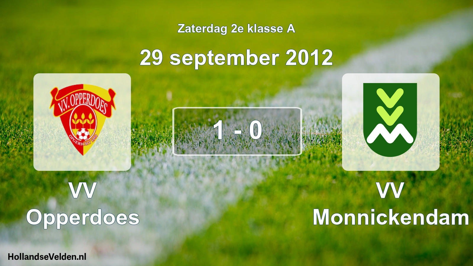 Total number of matches played: VV Opperdoes - VV Monnickendam 1 - 0 (29 September 2012)