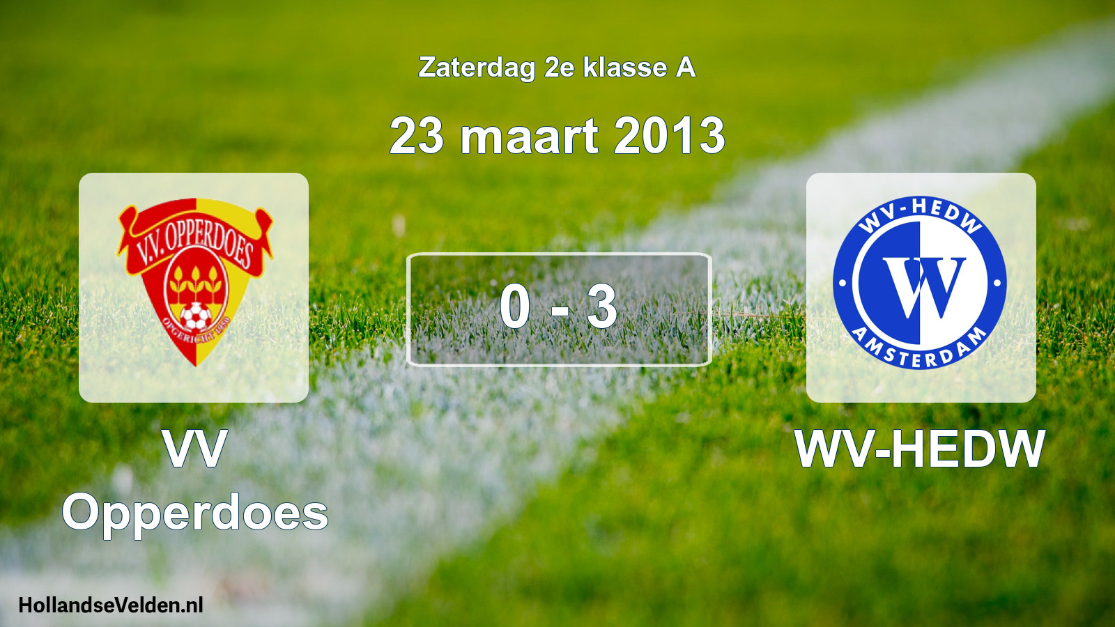 Total number of matches played: VV Opperdoes - WV-HEDW 0 - 3 (23 March 2013)