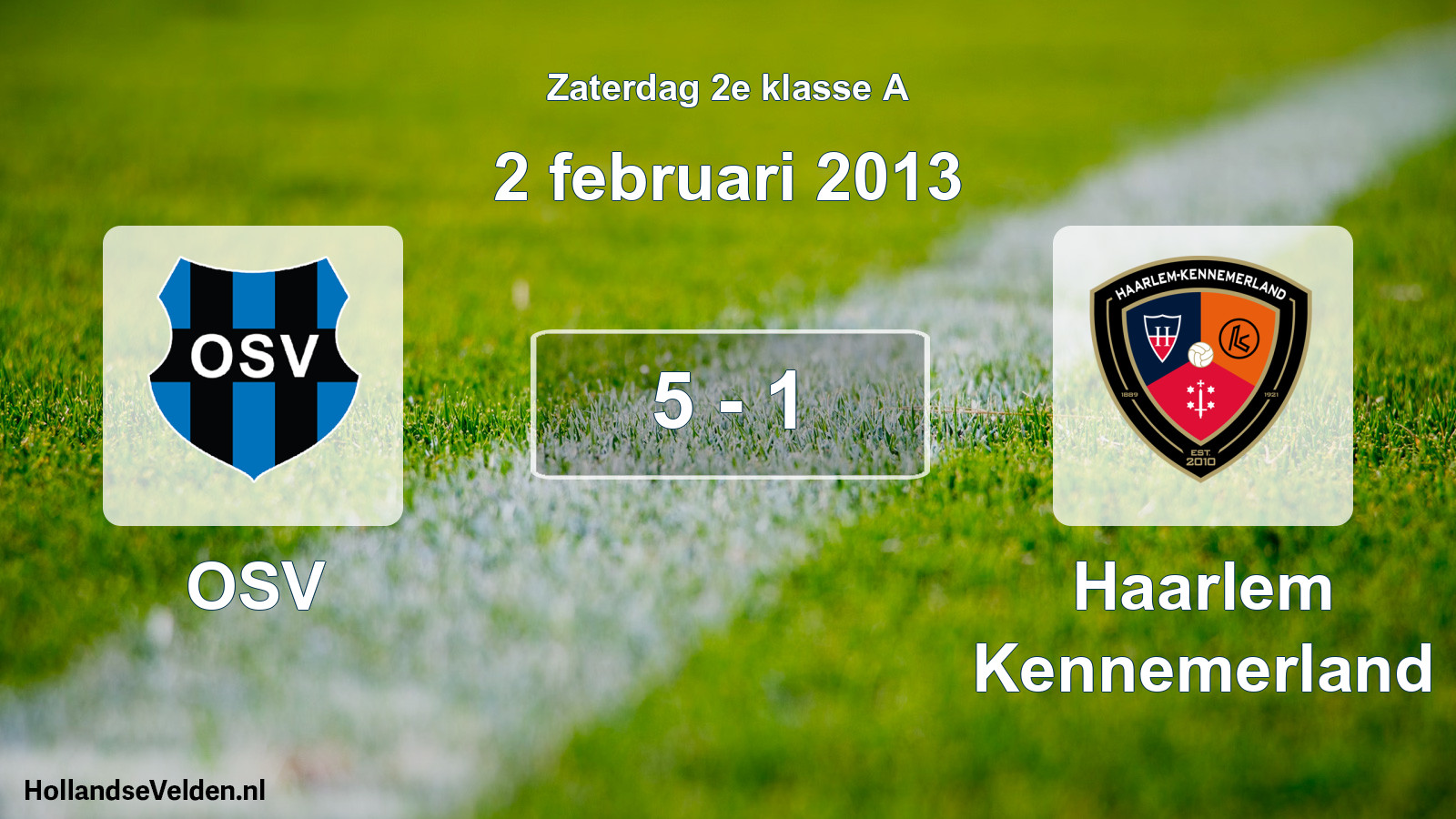 Total number of matches played: OSV - Haarlem Kennemerland 5 - 1 (2 February 2013)