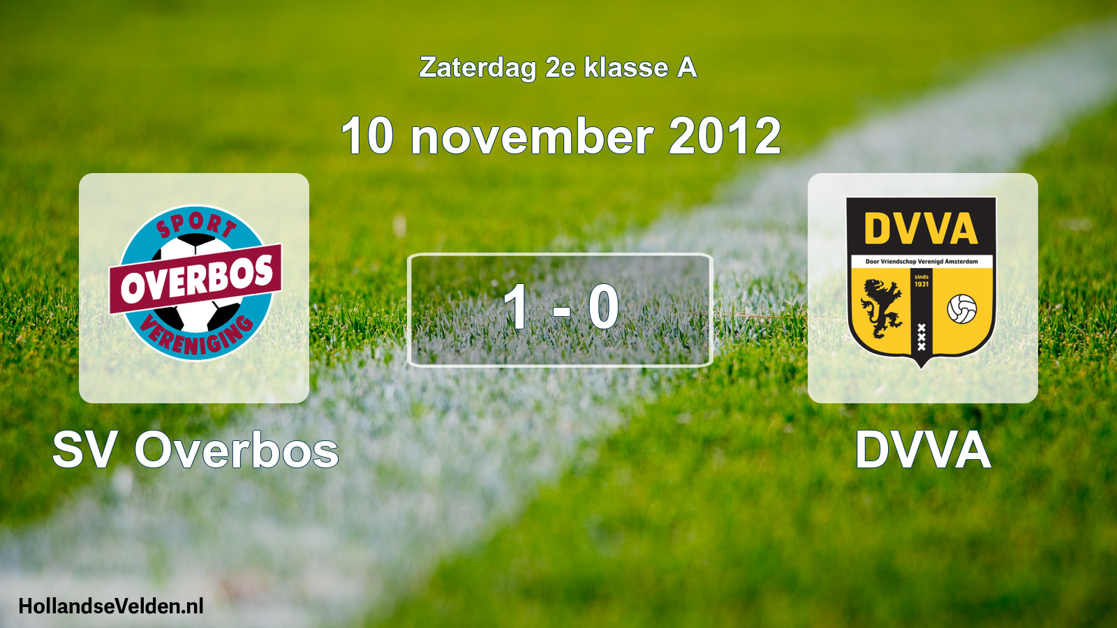 Total number of matches played: SV Overbos - DVVA 1 - 0 (10 November 2012)
