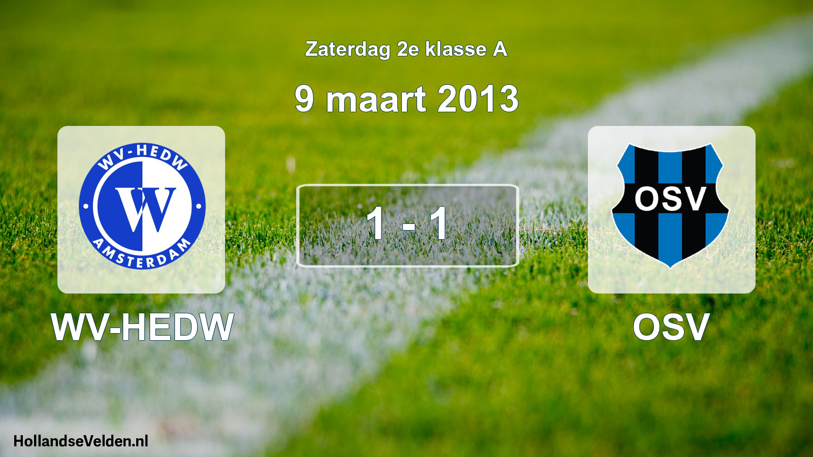 Total number of matches played: WV-HEDW - OSV 1 - 1 (9 March 2013)