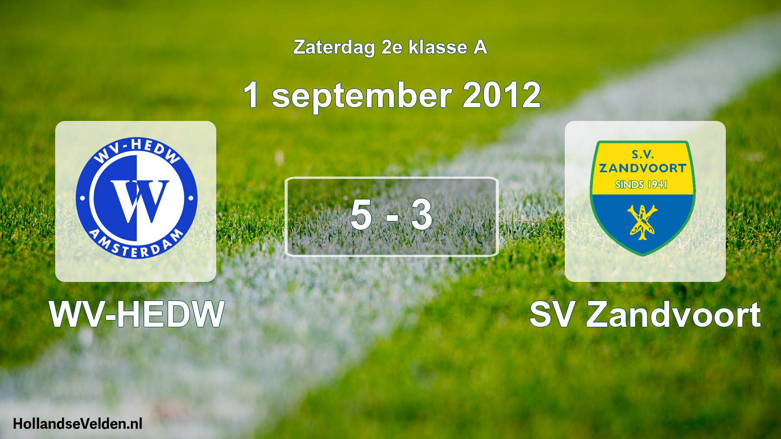 Total number of matches played: WV-HEDW - SV Zandvoort 5 - 3 (1 September 2012)