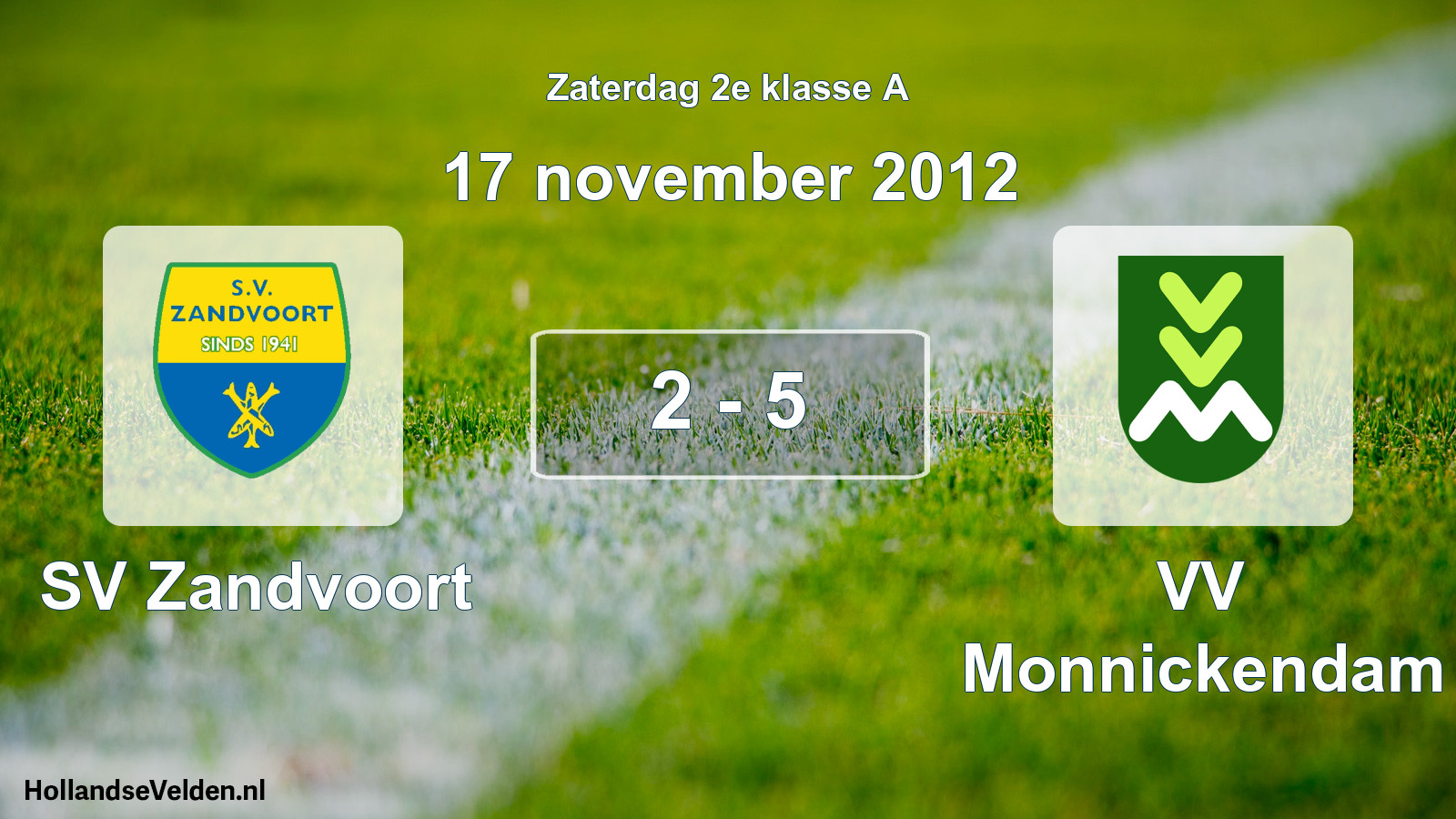 Total number of matches played: SV Zandvoort - VV Monnickendam 2 - 5 (17 November 2012)