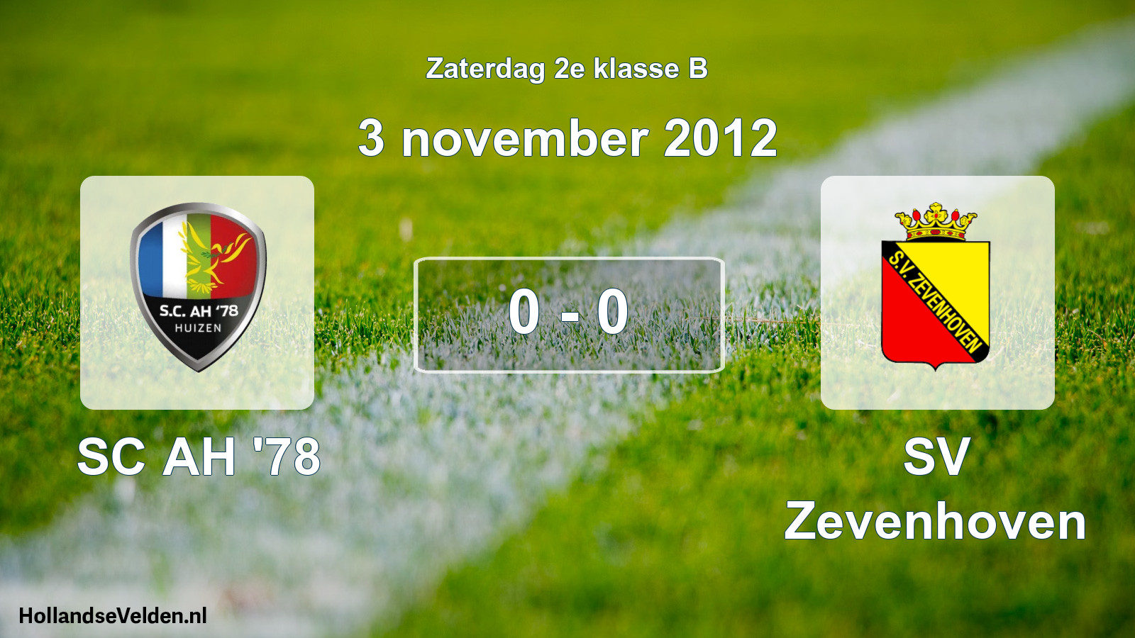 Total number of matches played: SC AH '78 - SV Zevenhoven 0 - 0 (3 November 2012)