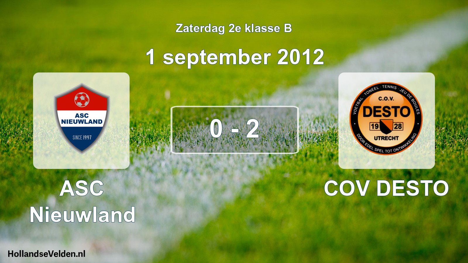 Total number of matches played: ASC Nieuwland - COV DESTO 0 - 2 (1 September 2012)