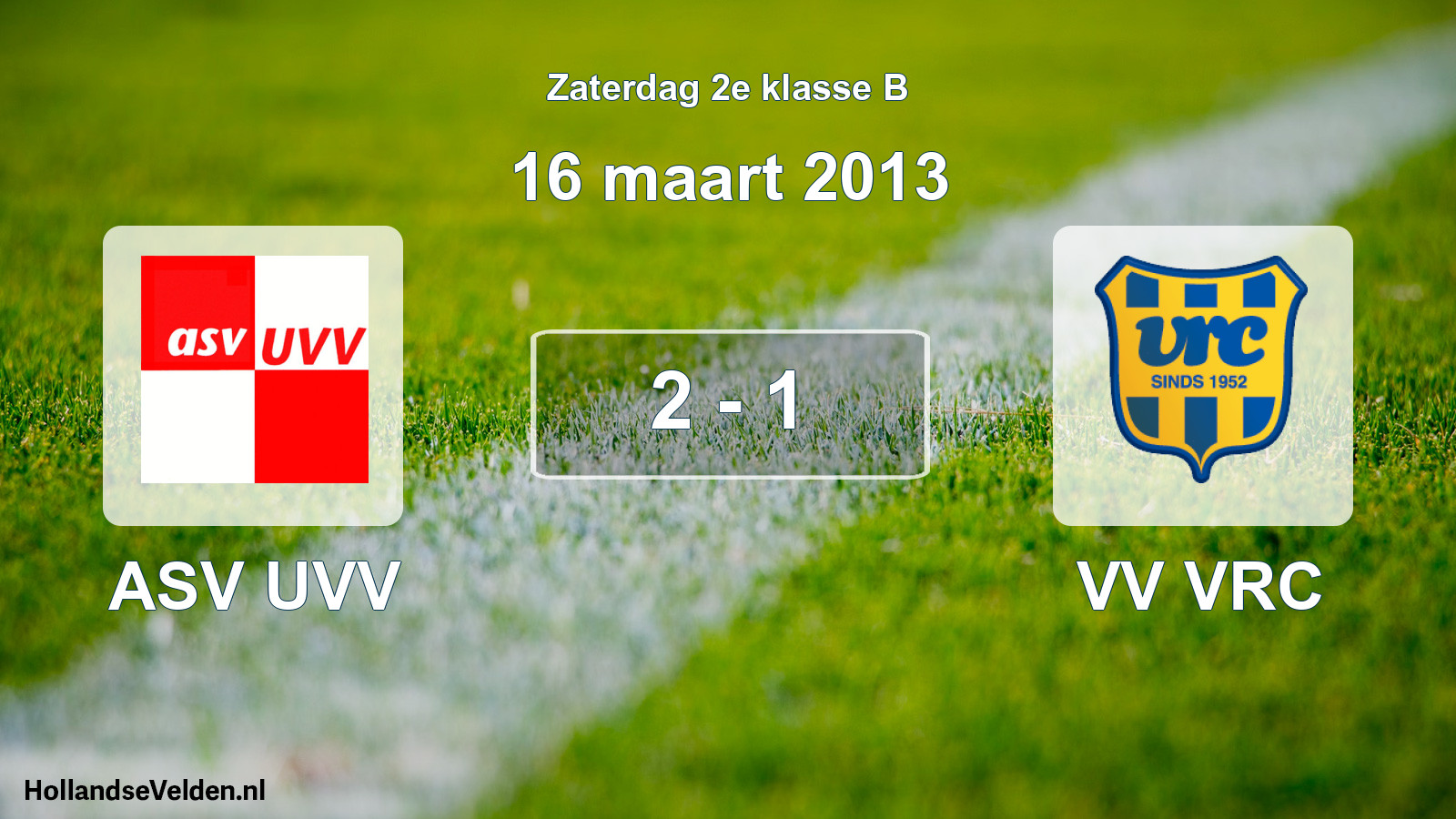 Total number of matches played: ASV UVV - VV VRC 2 - 1 (16 March 2013)