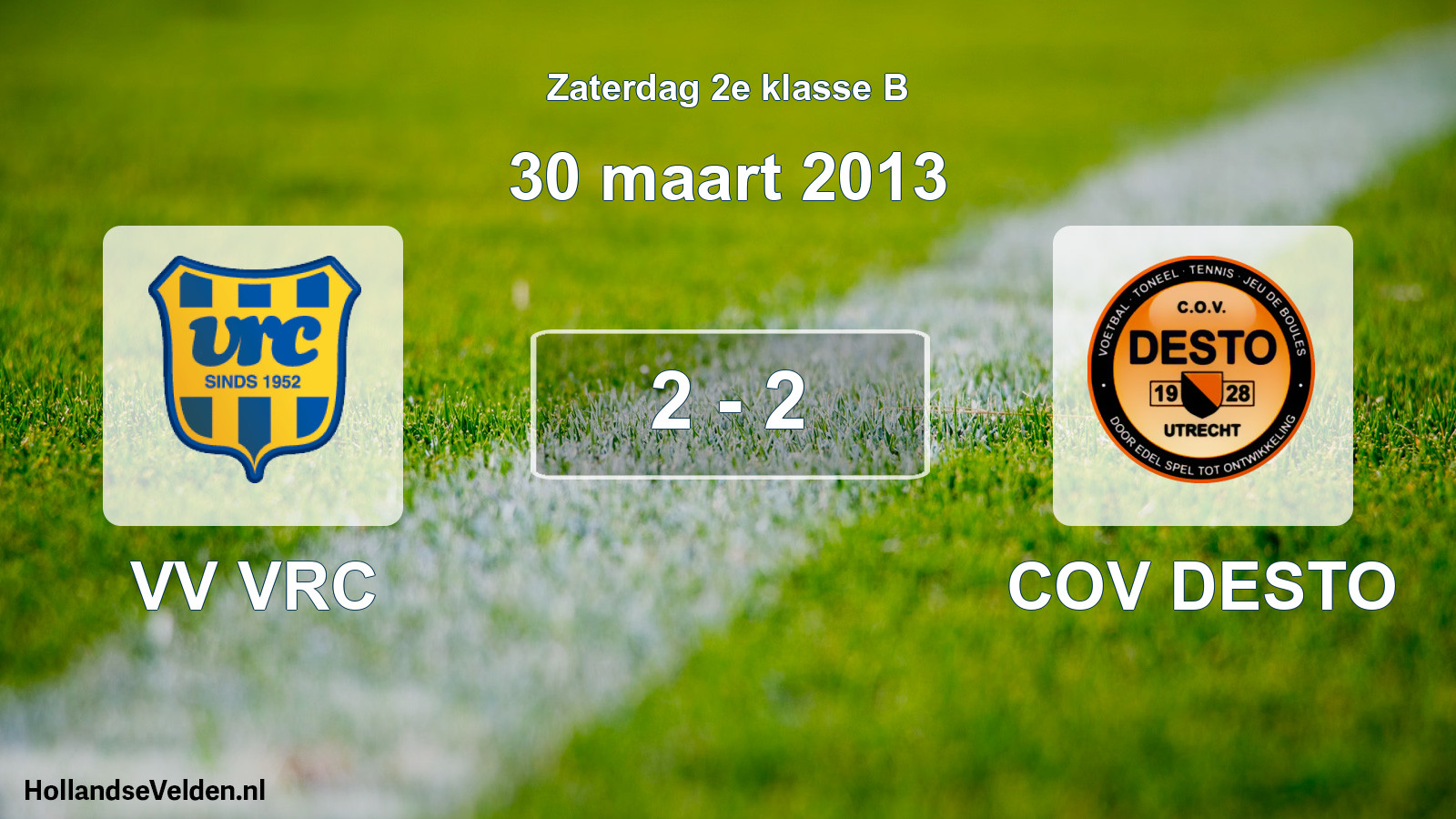 Total number of matches played: VV VRC - COV DESTO 2 - 2 (30 March 2013)