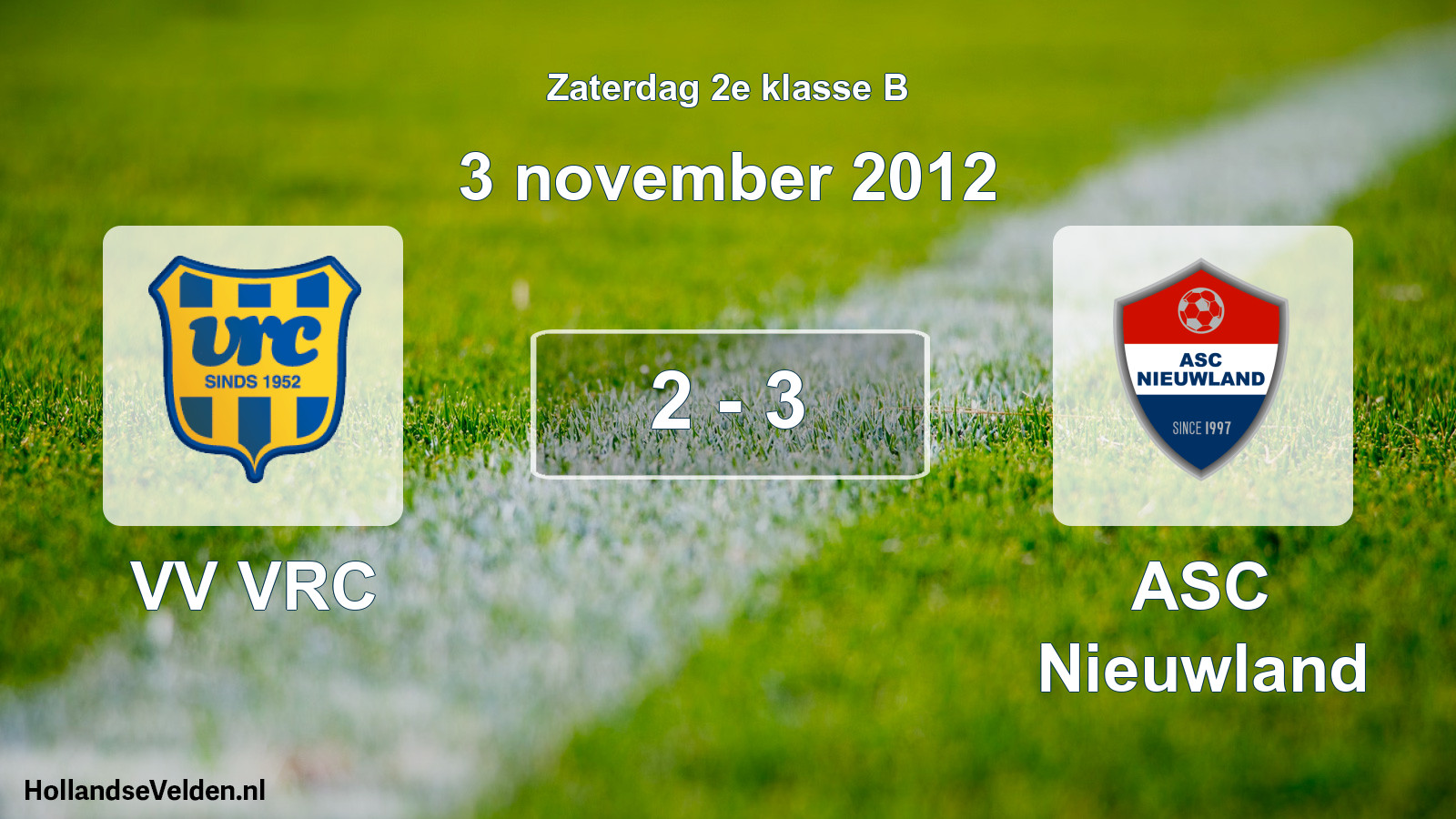 Total number of matches played: VV VRC - ASC Nieuwland 2 - 3 (3 November 2012)