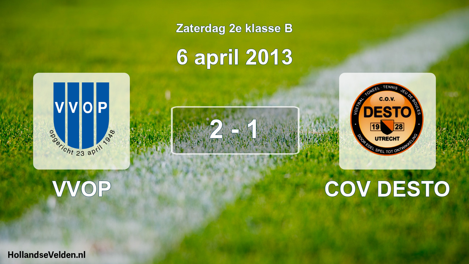 Total number of matches played: VVOP - COV DESTO 2 - 1 (6 April 2013)