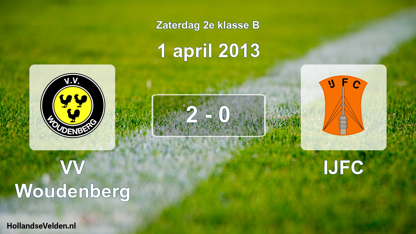 Total number of matches played: VV Woudenberg - IJFC 2 - 0 (1 April 2013)