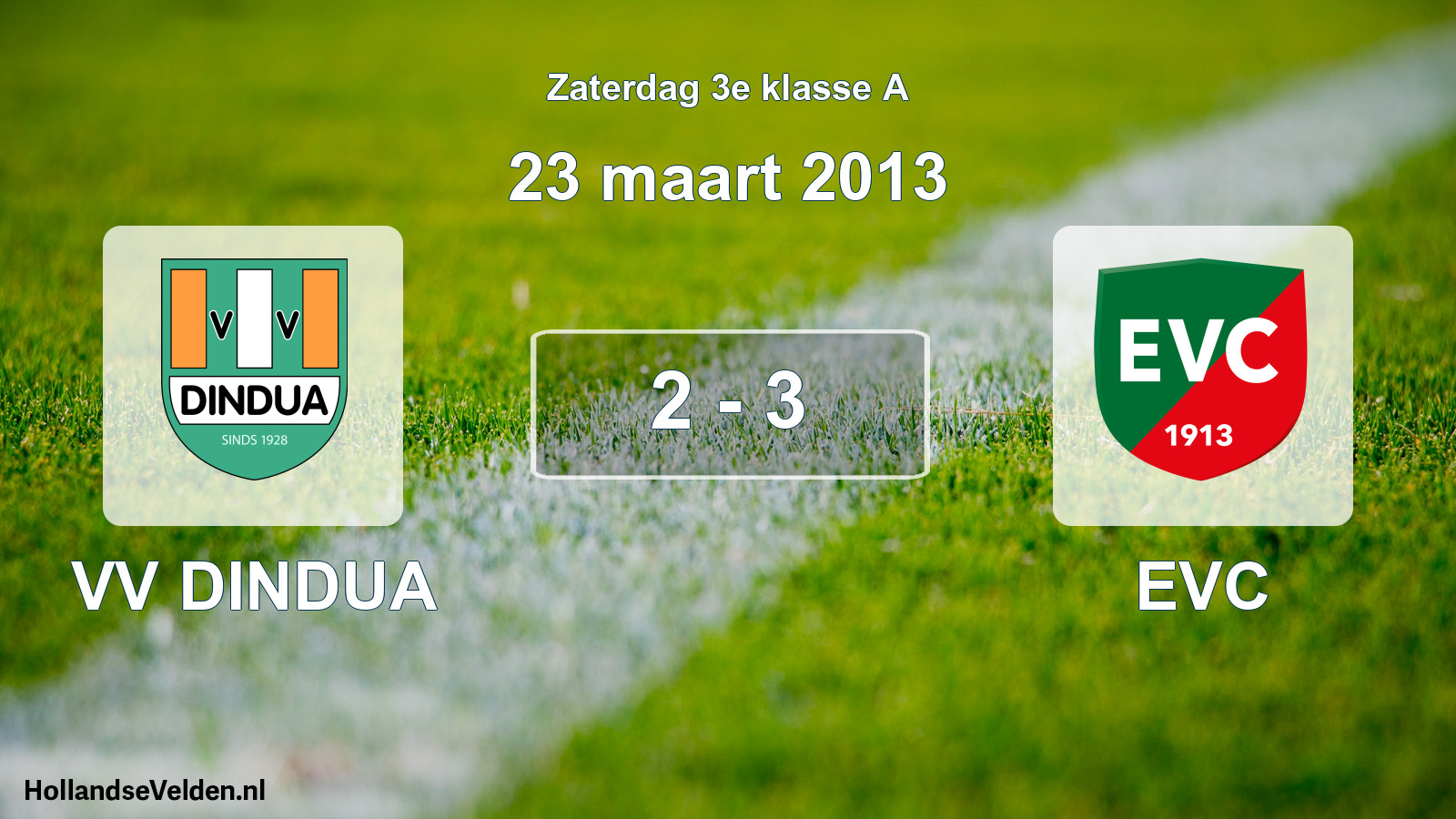 Total number of matches played: VV DINDUA - EVC 2 - 3 (23 March 2013)