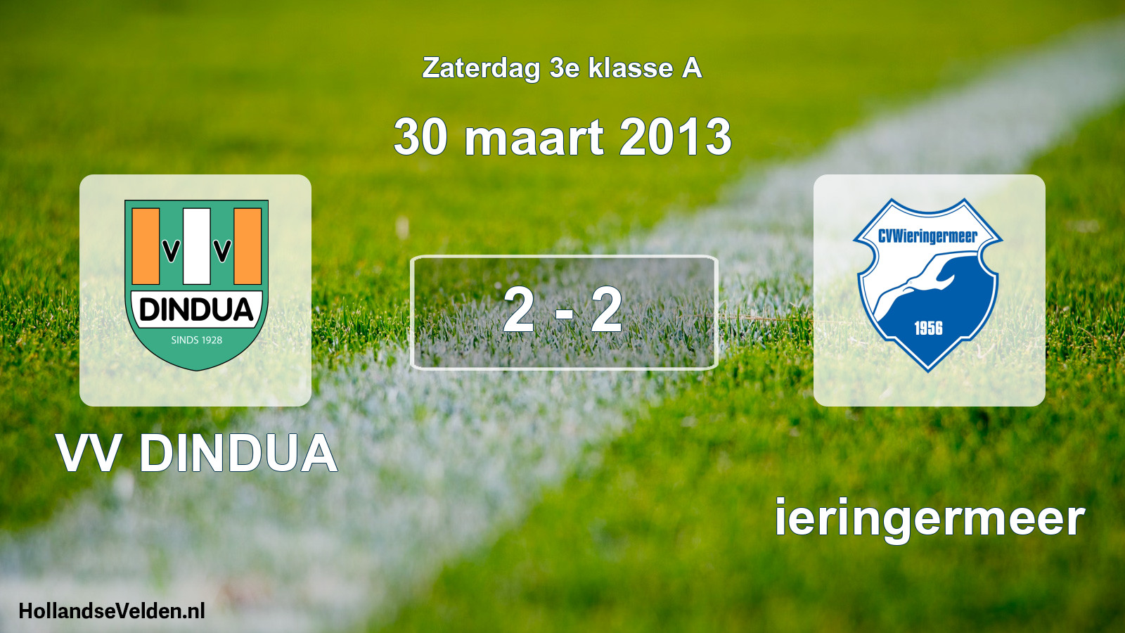 Total number of matches played: VV DINDUA - Wieringermeer 2 - 2 (30 March 2013)