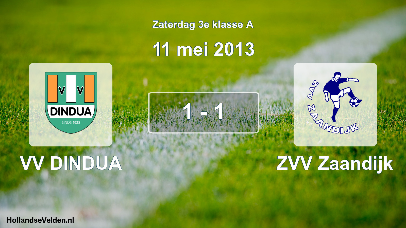 Total number of matches played: VV DINDUA - ZVV Zaandijk 1 - 1 (11 May 2013)