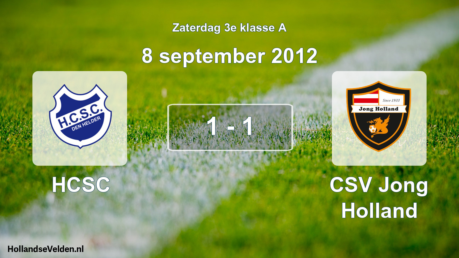 Total number of matches played: HCSC - CSV Jong Holland 1 - 1 (8 September 2012)