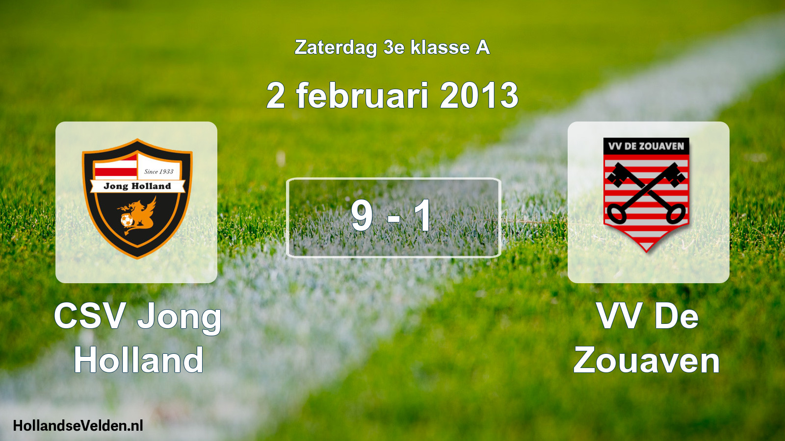 Total number of matches played: CSV Jong Holland - VV De Zouaven 9 - 1 (2 February 2013)