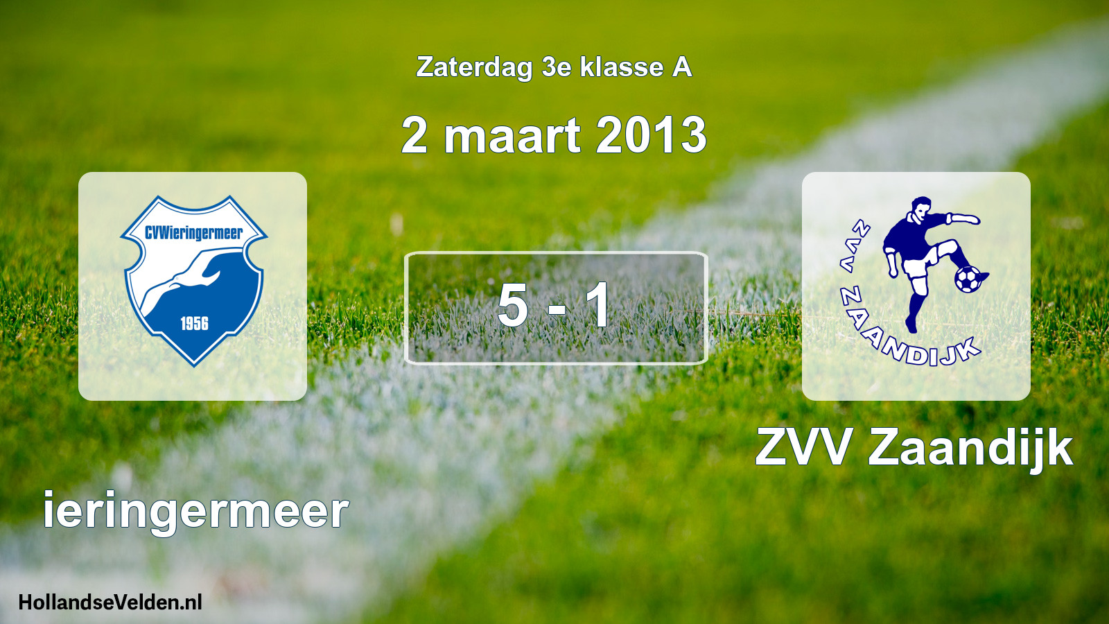 Total number of matches played: Wieringermeer - ZVV Zaandijk 5 - 1 (2 March 2013)
