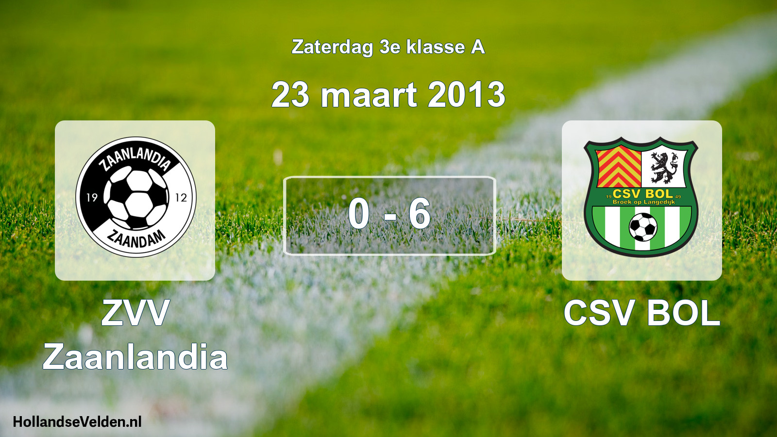 Total number of matches played: ZVV Zaanlandia - CSV BOL 0 - 6 (23 March 2013)