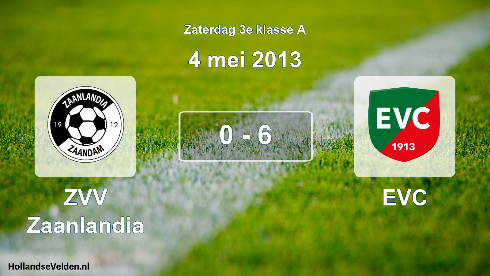 Total number of matches played: ZVV Zaanlandia - EVC 0 - 6 (4 May 2013)