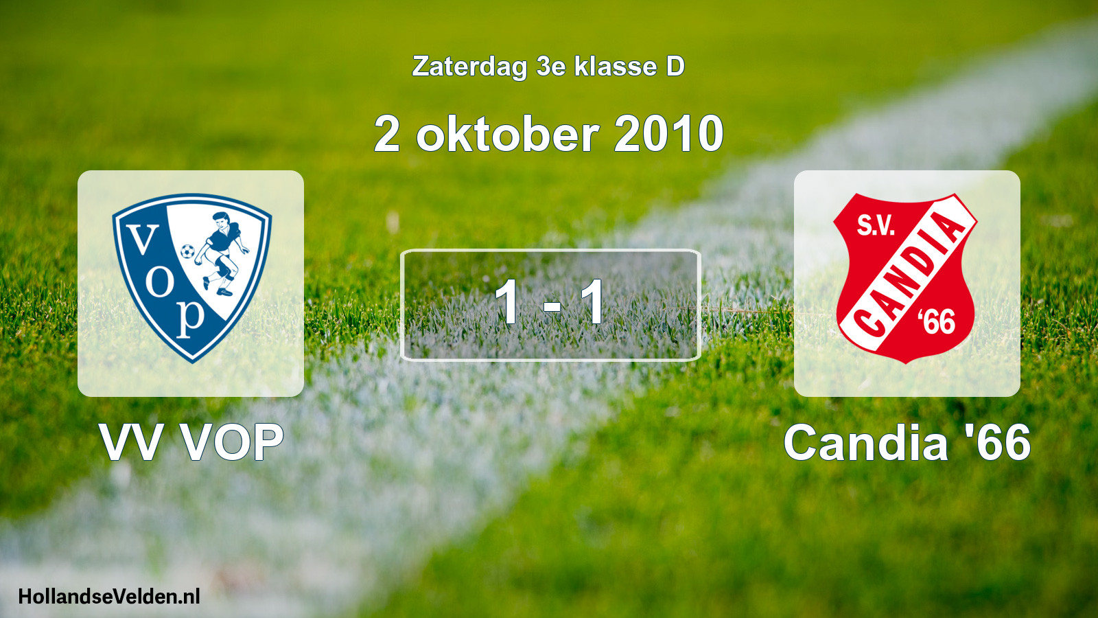 Total number of matches played: VV VOP - Candia '66 1 - 1 (2 October 2010)