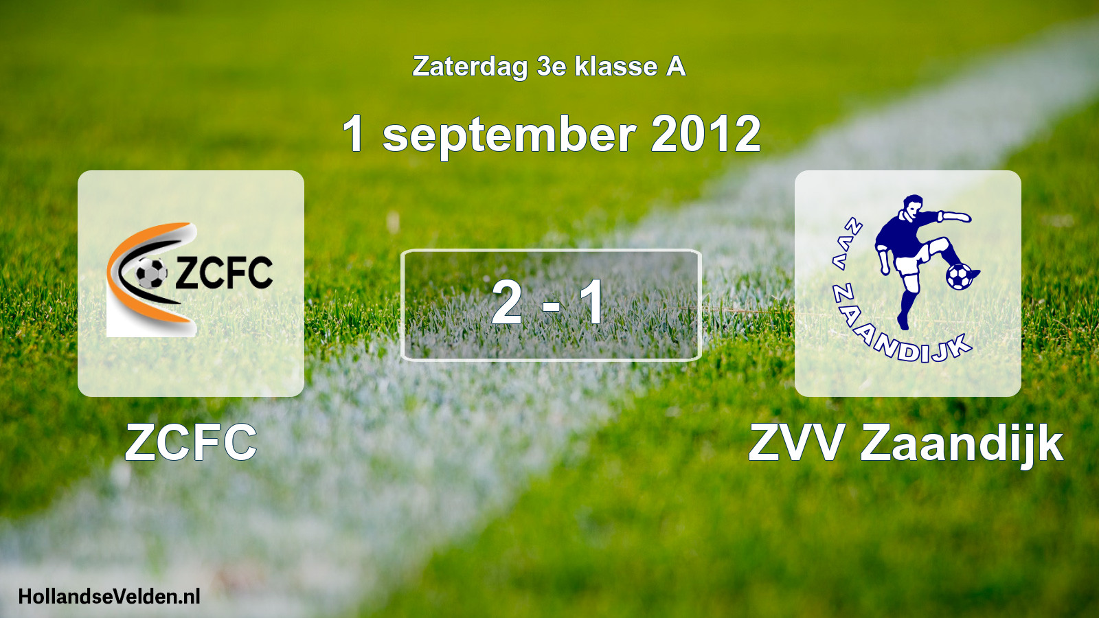 Total number of matches played: ZCFC - ZVV Zaandijk 2 - 1 (1 September 2012)