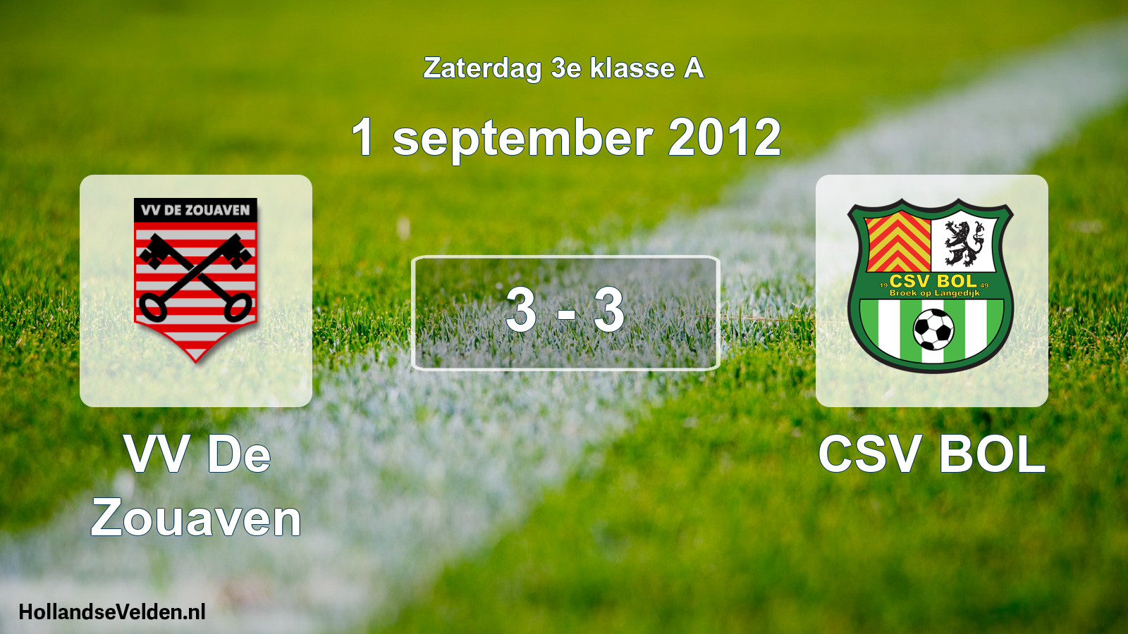 Total number of matches played: VV De Zouaven - CSV BOL 3 - 3 (1 September 2012)