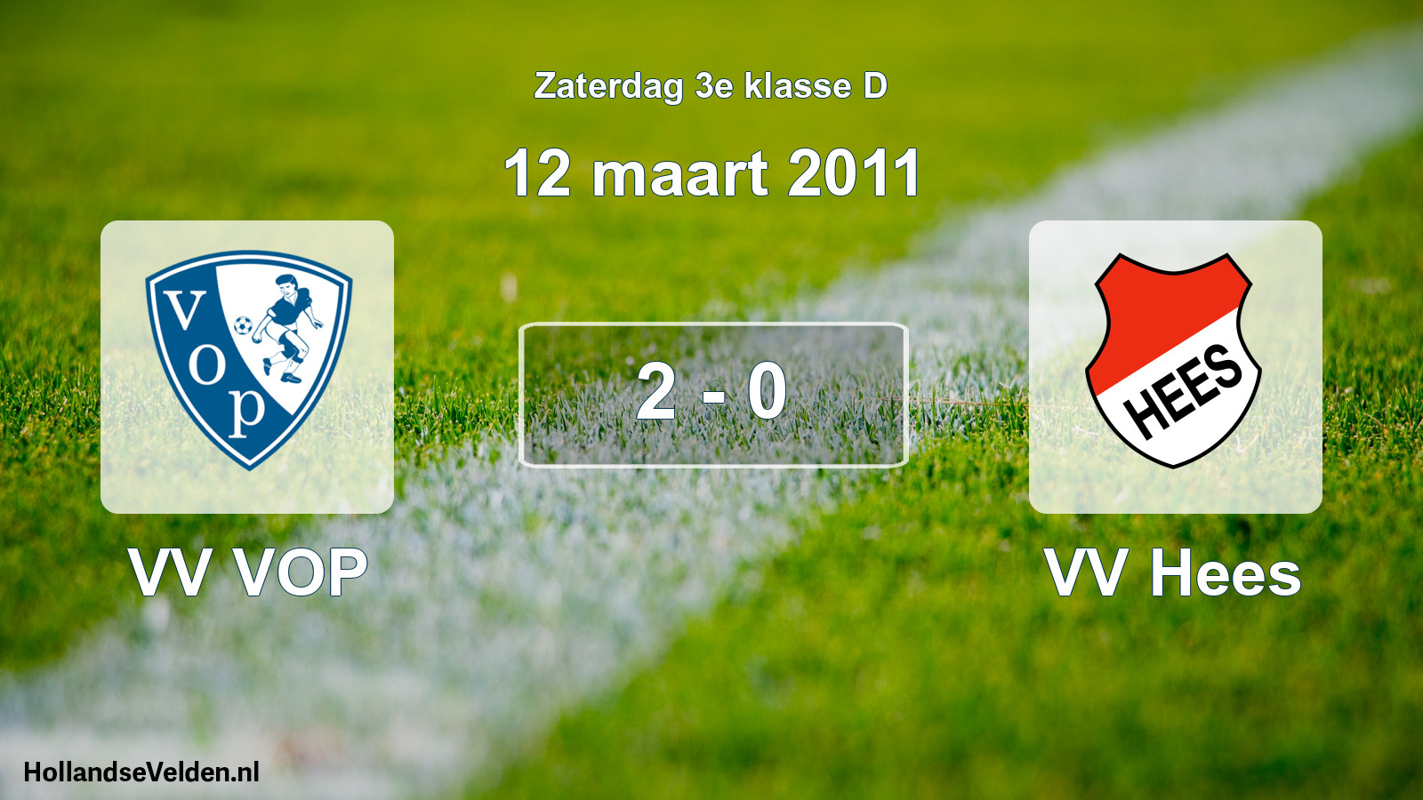 Total number of matches played: VV VOP - VV Hees 2 - 0 (12 March 2011)