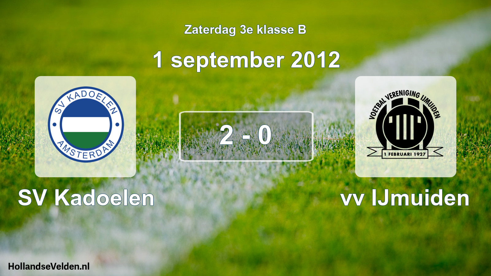 Total number of matches played: SV Kadoelen - vv IJmuiden 2 - 0 (1 September 2012)