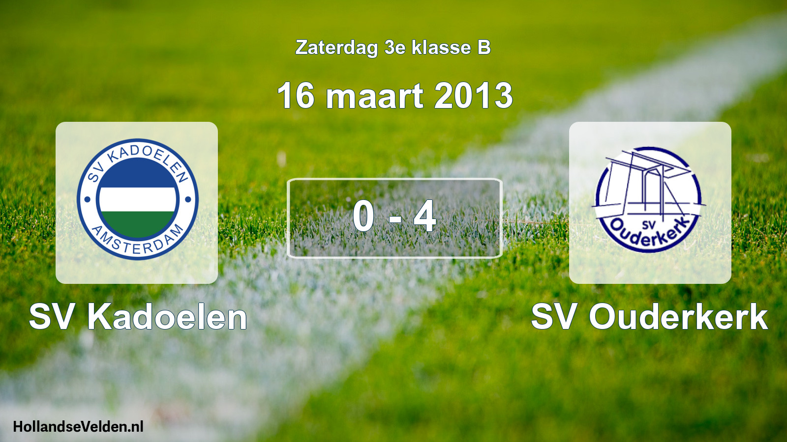 Total number of matches played: SV Kadoelen - SV Ouderkerk 0 - 4 (16 March 2013)