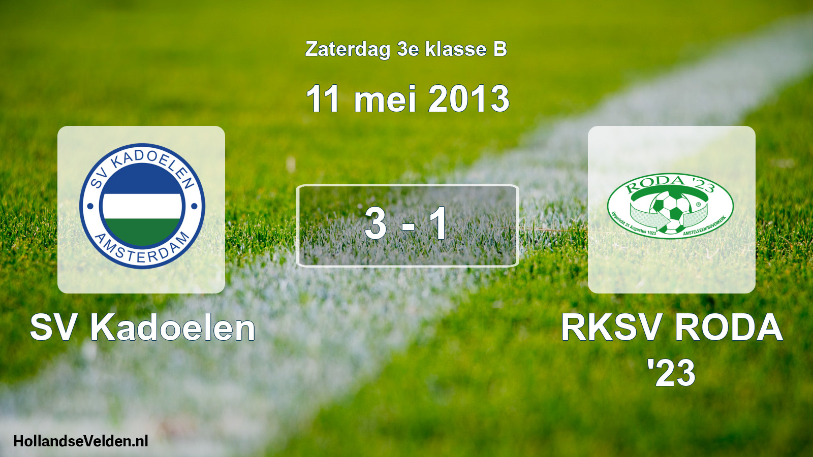 Total number of matches played: SV Kadoelen - RKSV RODA '23 3 - 1 (11 May 2013)