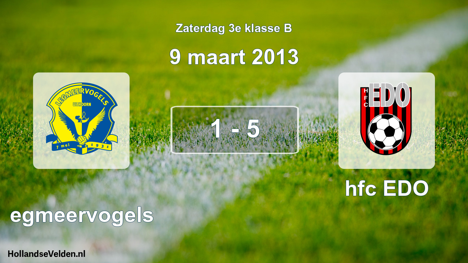 Total number of matches played: Legmeervogels - hfc EDO 1 - 5 (9 March 2013)